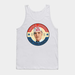 THE JERK FOR PRESIDENT Tank Top